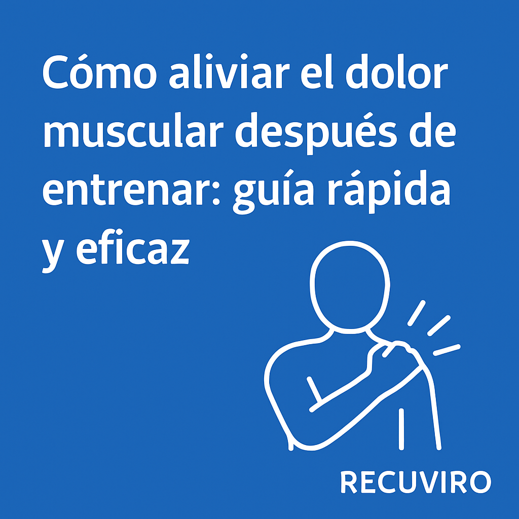 cómo aliviar el dolor muscular después de entrenar